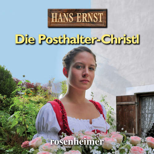 Hoerbuch Die Posthalter-Christl - Hans Ernst - Rolf Castell