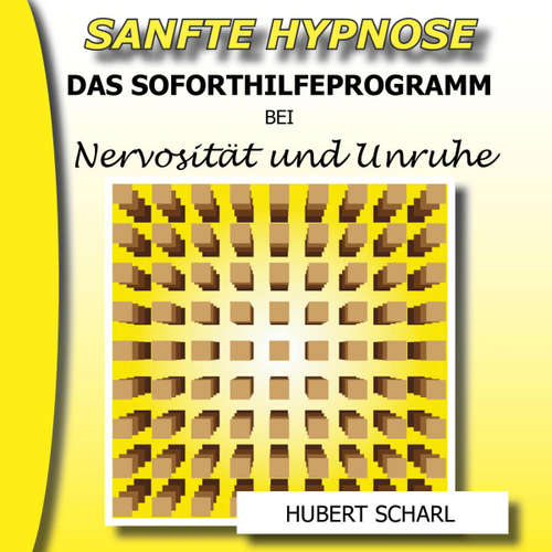 Hoerbuch Sanfte Hypnose: Das Selbsthilfeprogramm bei Nervosität und Unruhe -  - Hubert Scharl