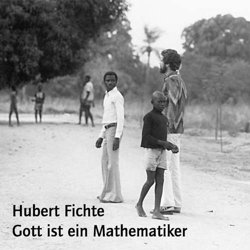 Hoerbuch Gott ist ein Mathematiker - Hubert Fichte - Hubert Fichte