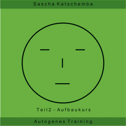 Hoerbuch Autogenes Training - Teil 2 - Sascha Katschemba - Sascha Katschemba