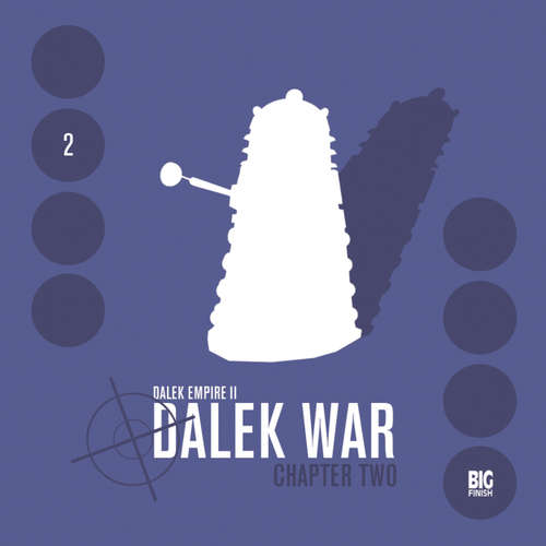 Audiobook Dalek Empire, Series 2, Chapter 2: Dalek War - Nicholas Briggs - Sarah Mowat Audiobook Dalek Empire, Series 2, Chapter 2: Dalek War - Nicholas Briggs - Sarah Mowat