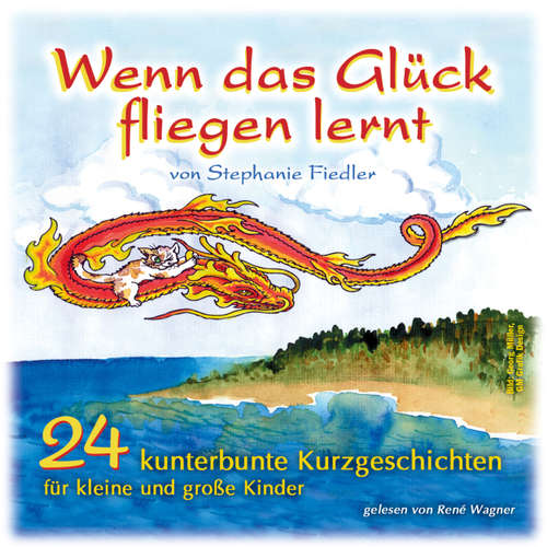Hoerbuch Stephanie Fiedler, Wenn das Glück fliegen lernt - Stephanie Fiedler - Rene Wagner Hoerbuch Stephanie Fiedler, Wenn das Glück fliegen lernt - Stephanie Fiedler - Rene Wagner
