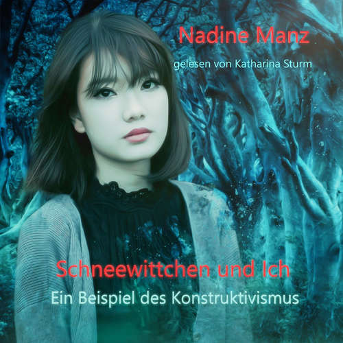Hoerbuch Schneewittchen und Ich - Nadine Manz - Katharina Sturm