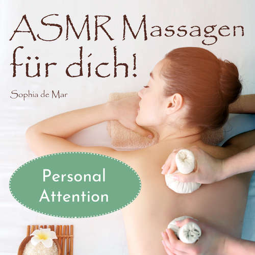 Hoerbuch Asmr Massagen für dich! Personal Attention - Sophia De Mar - Sophia De Mar