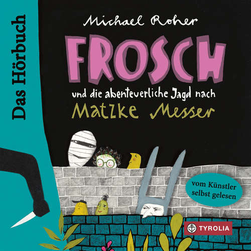 Hoerbuch Frosch und die abenteuerliche Jagd nach Matzke Messer - Michael Roher - Michael Roher