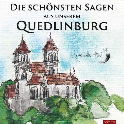 Hoerbuch Die schönsten Sagen aus unserem Quedlinburg - Carsten Kiehne - Paul Behrens