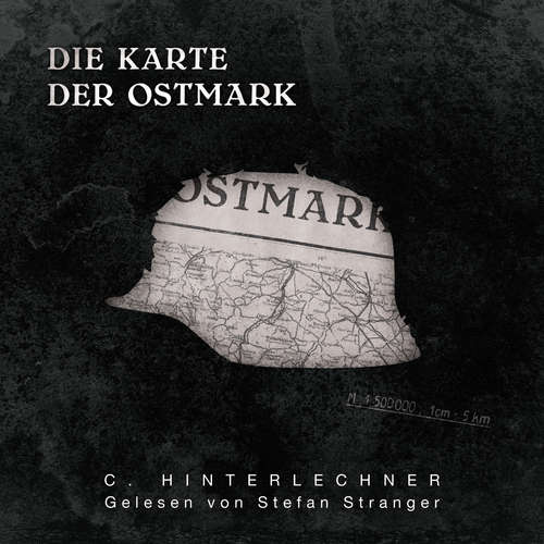 Hoerbuch Die Karte der Ostmark - C. Hinterlechner - Stefan Stranger