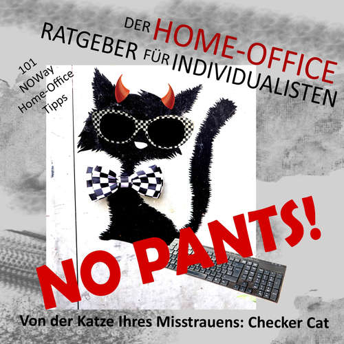 Hoerbuch No pants! Der Home-Office-Ratgeber für Individualisten - Checker Cat - Checker Cat