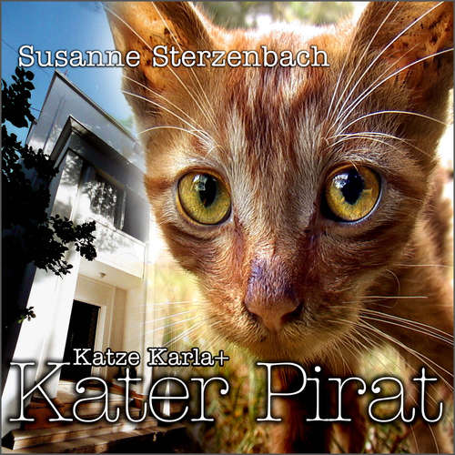 Hoerbuch Katze Karla und Kater Pirat - Susanne Sterzenbach - Susanne Sterzenbach