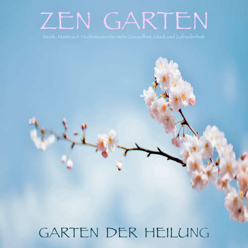 Hoerbuch Zen Garten - Garten der Heilung - Patrick Lynen - Patrick Lynen