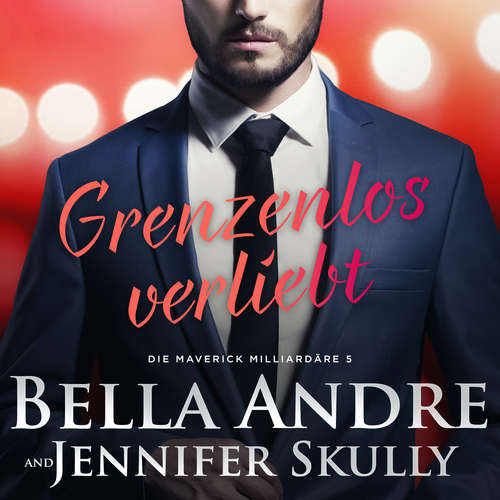 Hoerbuch Grenzenlos verliebt (Die Maverick Milliardäre 5) - Bella Andre - Christopher Brehmer