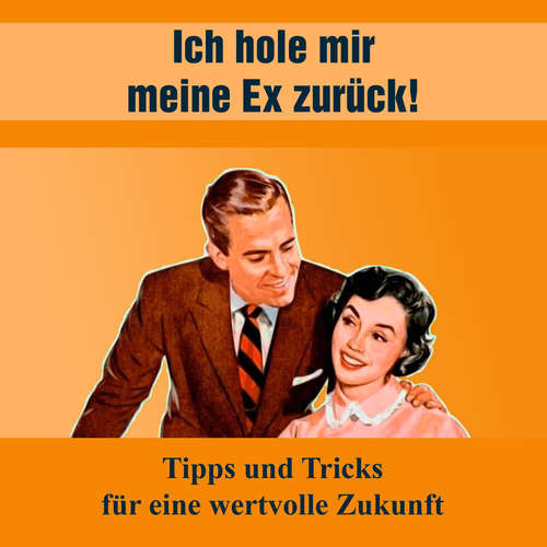 Hoerbuch Ich hole mir meine EX zurück - Luigi Panebianco - Luigi Panebianco