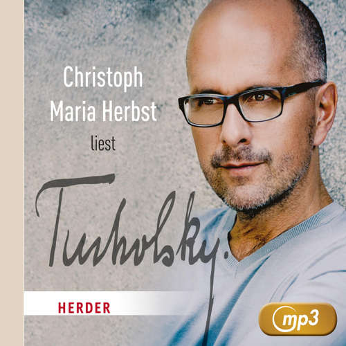 Hoerbuch Christoph Maria Herbst liest Tucholsky - Kurt Tucholsky - Christoph Maria Herbst