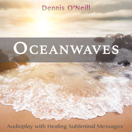 Hoerbuch Oceanwaves - Dennis O´Neill - Dennis O´Neill