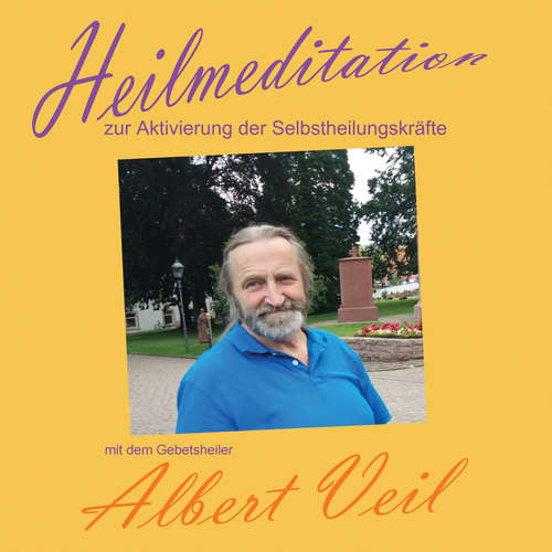 Hoerbuch Heilmeditation - Albert Veil - Albert Veil