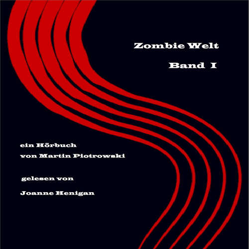 Hoerbuch Zombie Welt: Band 1 - Martin Piotrowski - Joanne Henigan