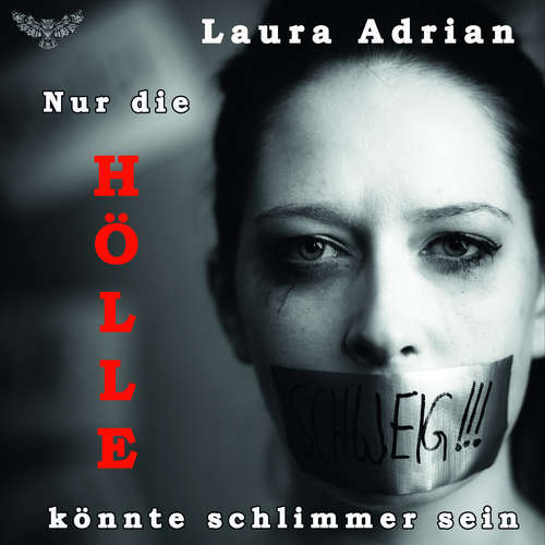Hoerbuch Nur die Hölle könnte schlimmer sein - Laura Adrian - Laura Adrian