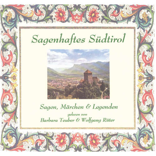 Hoerbuch Sagenhaftes Südtirol - Albert Fetzer - Barbara Teuber