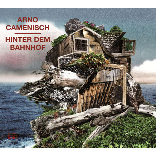 Hoerbuch Hinter dem Bahnhof - Arno Camenisch - Arno Camenisch