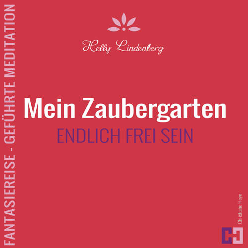Hoerbuch Mein Zaubergarten - Fantasiereise - Geführte Meditation - Helly Lindenberg - Helly Lindenberg
