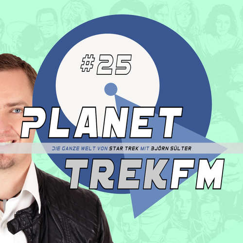 Hoerbuch Planet Trek fm #25 - Die ganze Welt von Star Trek - Björn Sülter - Björn Sülter