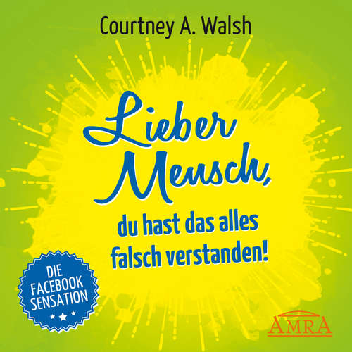 Hoerbuch Lieber Mensch, du hast das alles falsch verstanden! - Courtney A. Walsh - Kathrin Mayer