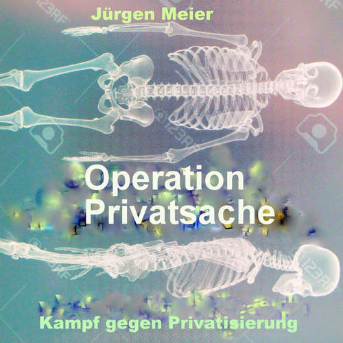 Hoerbuch Operation Privatsache - Jürgen Meier - Jürgen Meier