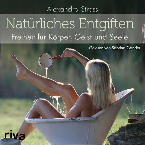 Hoerbuch Natürliches Entgiften - Alexandra Stross - Sabrina Gander