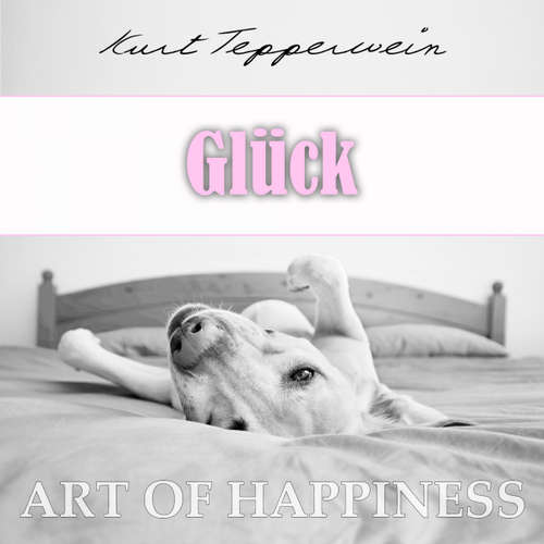 Hoerbuch Art of Happiness: Glück - Kurt Tepperwein - Kurt Tepperwein