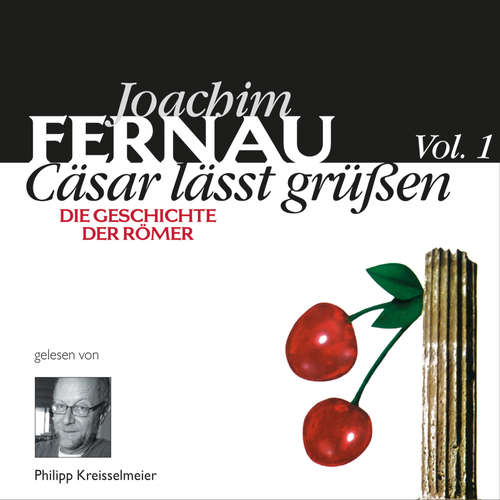 Hoerbuch Cäsar lässt grüßen Vol. 1 - Joachim Fernau - Philipp Kreisselmeier