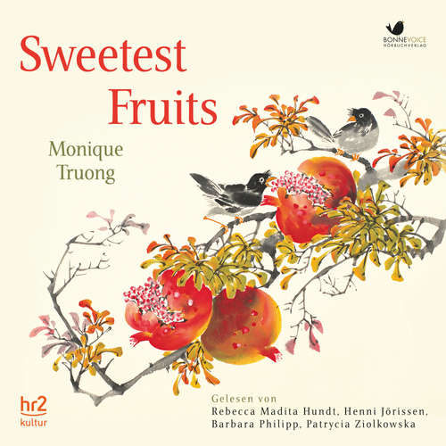 Hoerbuch Sweetest Fruits - Monique Truong - Rebecca Madita Hundt