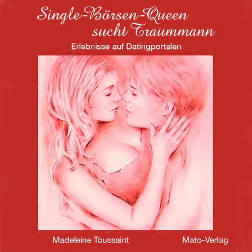 Hoerbuch Single Börsen Queen sucht Traummann - Madeleine Toussaint - Denis Rühle
