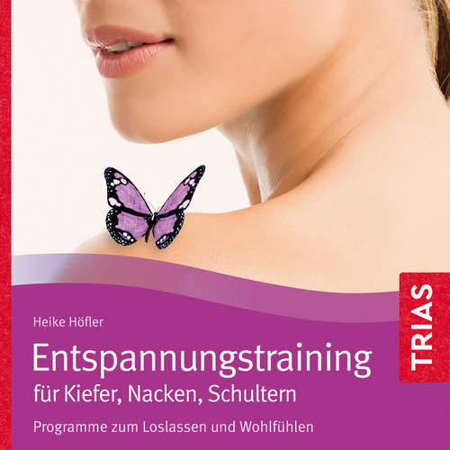 Hoerbuch Entspannungstraining für Kiefer, Nacken, Schultern - Heike Höfler - Bettina von Websky