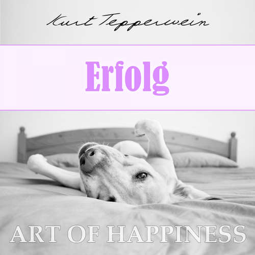 Hoerbuch Art of Happiness: Erfolg - Kurt Tepperwein - Kurt Tepperwein