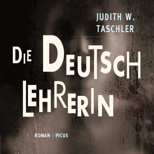 Hoerbuch Die Deutschlehrerin - Judith W. Taschler - Philipp Oehme