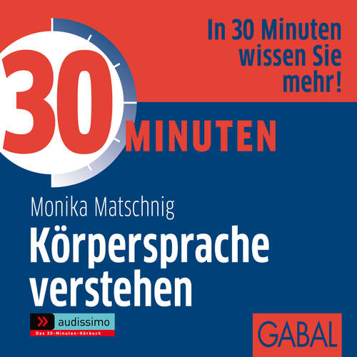 Hoerbuch 30 Minuten Körpersprache verstehen - Monika Matschnig - Gilles Karolyi