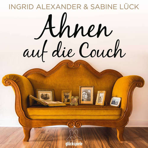 Hoerbuch Ahnen auf die Couch - Sabine Lück - Sabine Lück