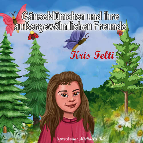 Hoerbuch Gänseblümchen - Kris Felti - Michaela Kis