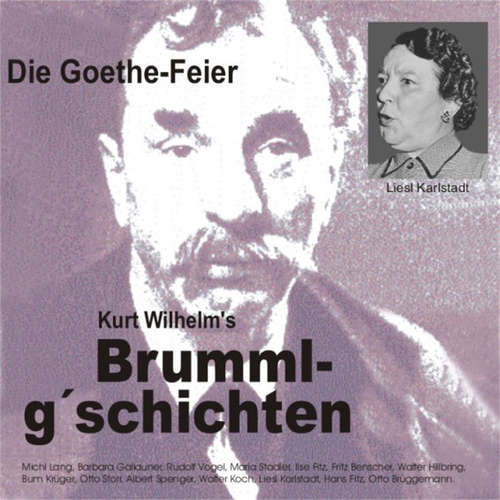 Hoerbuch Brummlg'schichten  Die Goethe Feier - Wilhelm Kurt - Michl Lang