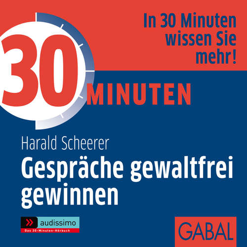 Hoerbuch 30 Minuten Gespräche gewaltfrei gewinnnen - Harald Scheerer - Gisa Bergmann