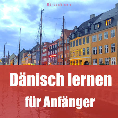 Hoerbuch Dänisch lernen für Anfänger - Hörbuch!com - Hörbuch!com