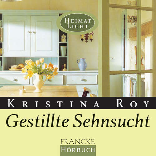 Hoerbuch Gestillte Sehnsucht - Kristina Roy - Rainer Böhm