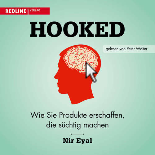Hoerbuch Hooked - Nir Eyal - Peter Wolter