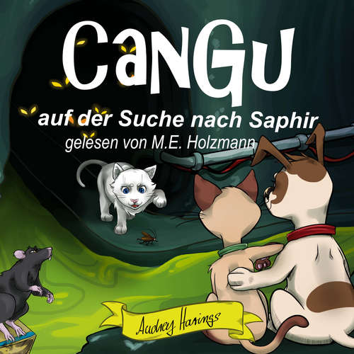 Hoerbuch Cangu auf der Suche nach Saphir - Audrey Harings - Matthias Ernst Holzmann
