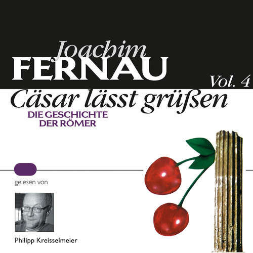 Hoerbuch Cäsar lässt grüßen Vol. 4 - Joachim Fernau - Philipp Kreisselmeier