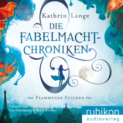 Hoerbuch Die Fabelmacht-Chroniken (Flammende Zeichen) - Kathrin Lange - Uta Dänekamp