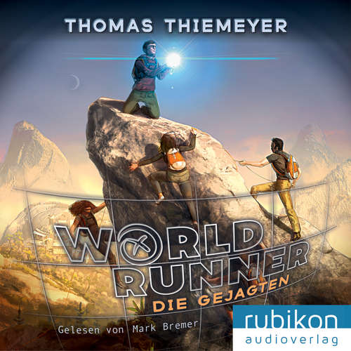 Hoerbuch Die Gejagten - World Runner, Band 2 - Thomas Thiemeyer - Mark Bremer
