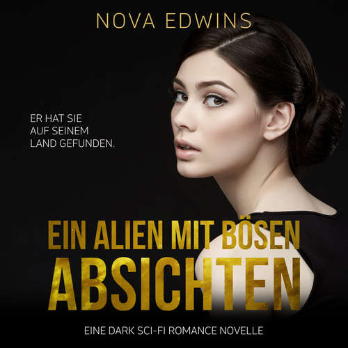 Hoerbuch Ein Alien mit bösen Absichten - Nova Edwins - Urs Adomeit