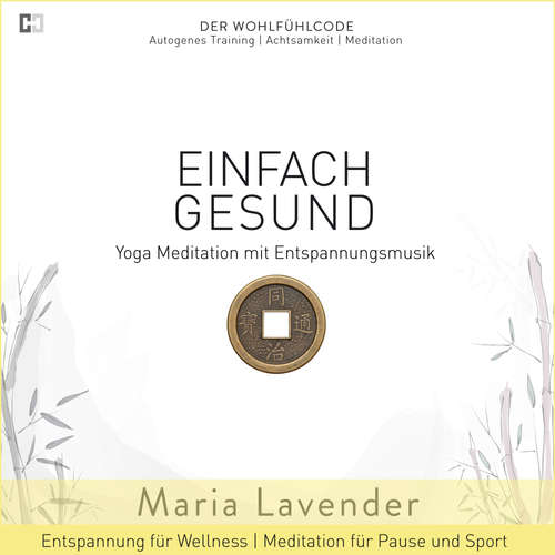 Hoerbuch Einfach Gesund | Yoga Meditation mit Entspannungsmusik | Entspannung für Wellness | Meditation für Pause und Sport - Maria Lavender - Maria Lavender