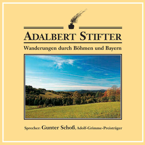 Hoerbuch Wanderungen durch Böhmen und Bayern - Adalbert Stifter - Gunter Schoß